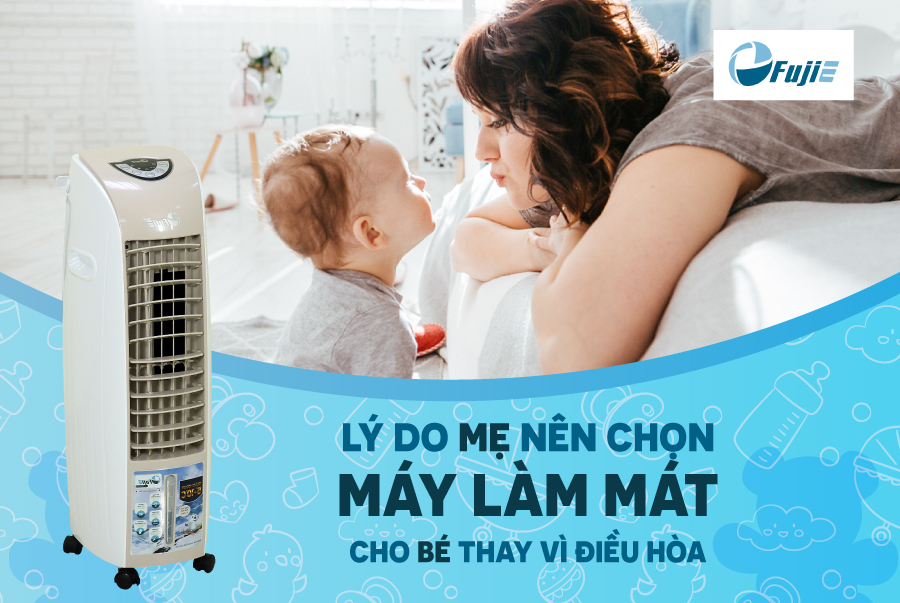 Lý do mẹ nên chọn máy làm mát cho bé thay vì điều hòa